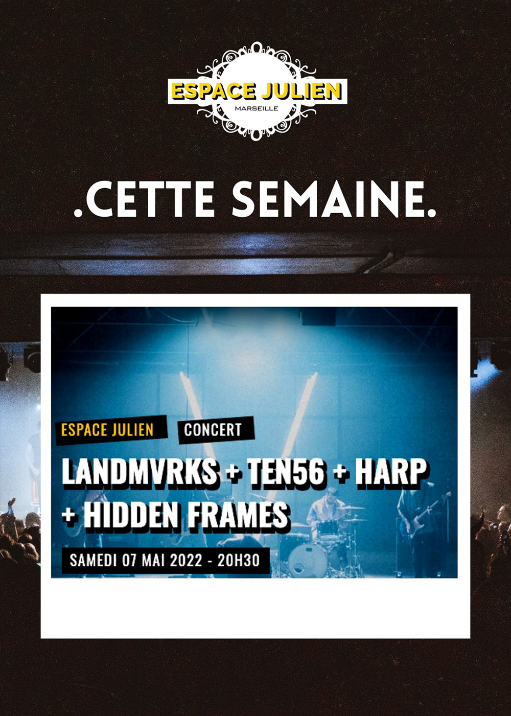 Landmvrks + Ten 56 + Harp Hidden + Frames @ Espace Julien