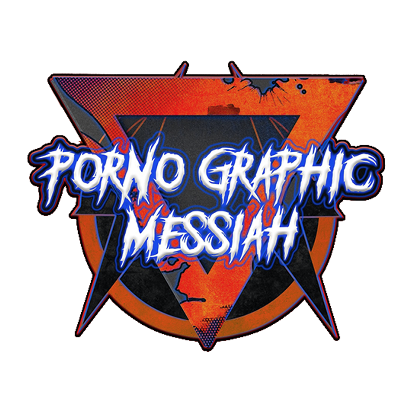 Porno Graphic Messiah